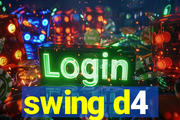 swing d4